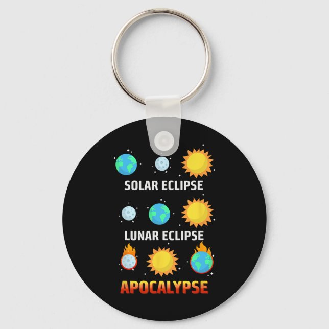 Eclipse Lunar Eclipse Apocalypse Funny Eclipse  Key Ring (Front)