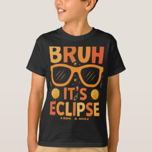 Eclipse Shirt For Kids Bruh Its Eclipse April 8 20
