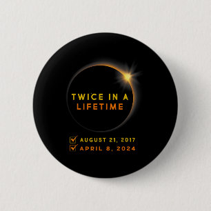 Eclipse Shirt Twice In Lifetime 2024 Solar Eclipse 6 Cm Round Badge