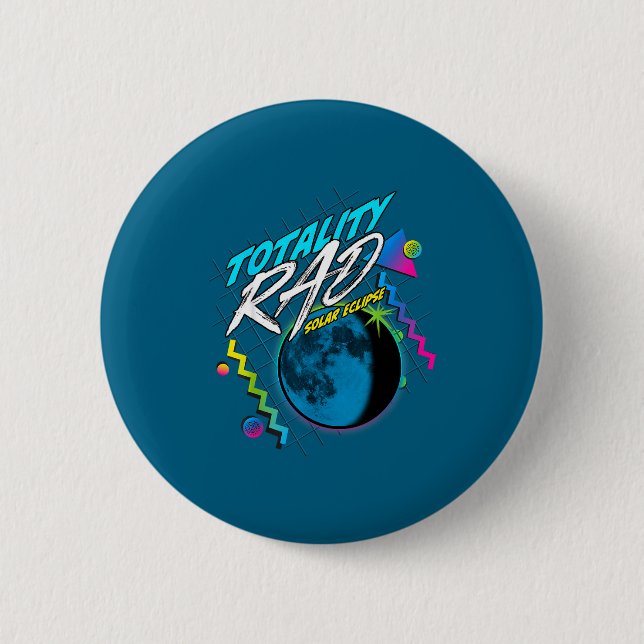 Eclipse, Solar Funny Totality Rad Eclipse 80's Vib 6 Cm Round Badge (Front)