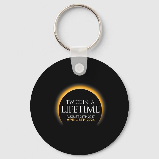 Eclipse Twice In Lifetime 2024 Solar Eclipse  Key Ring (Front)