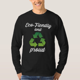 Eco Friendly and Proud Environment Protection  4 T-Shirt