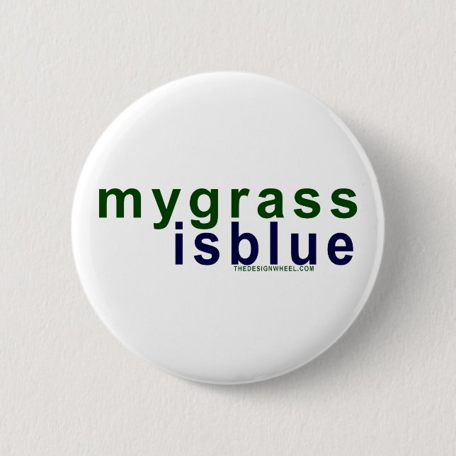 Eco-Friendly My Grass Is Blue 6 Cm Round Badge (Front)