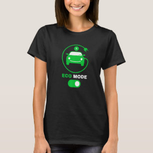 Eco Mode Electric Vehicle Renewable Electric Clean T-Shirt