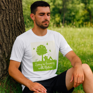 Eco Quote Living in Harmony with Nature T-Shirt