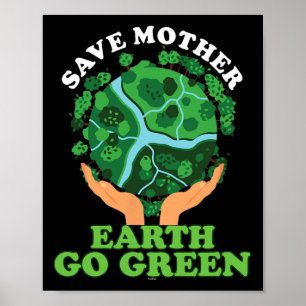 Ecofriendly Ecologist Storage Mother Earth Go Gree Poster