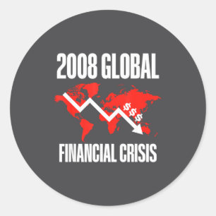 Economic Humor, 2008 Global Financial Crisis Funny Classic Round Sticker