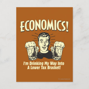 Economics: Drinking Lower Tax Bracket Postcard
