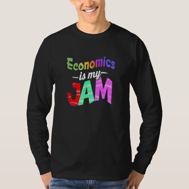 Economics is my Jam Economics Teacher T-Shirt (Front)