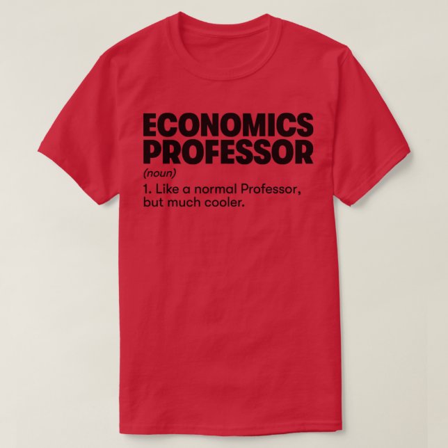 Economics Professor T-Shirt (Design Front)