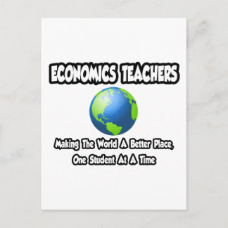 Economics Teachers...World a Better Place Postcard