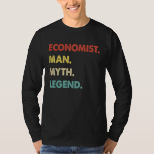 Economist Man Myth Legend  1 T-Shirt