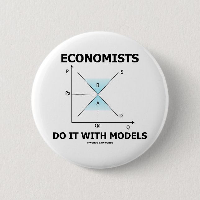 Economists Do It With Models (Economics Humour) 6 Cm Round Badge (Front)