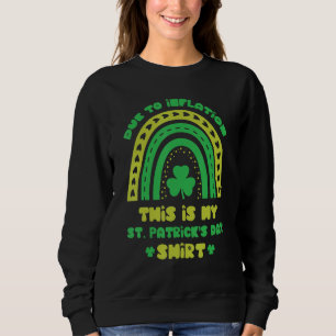 Economy Due To Inflation This Is My St Patrick's Sweatshirt