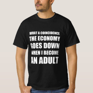 economy funny quote T-Shirt