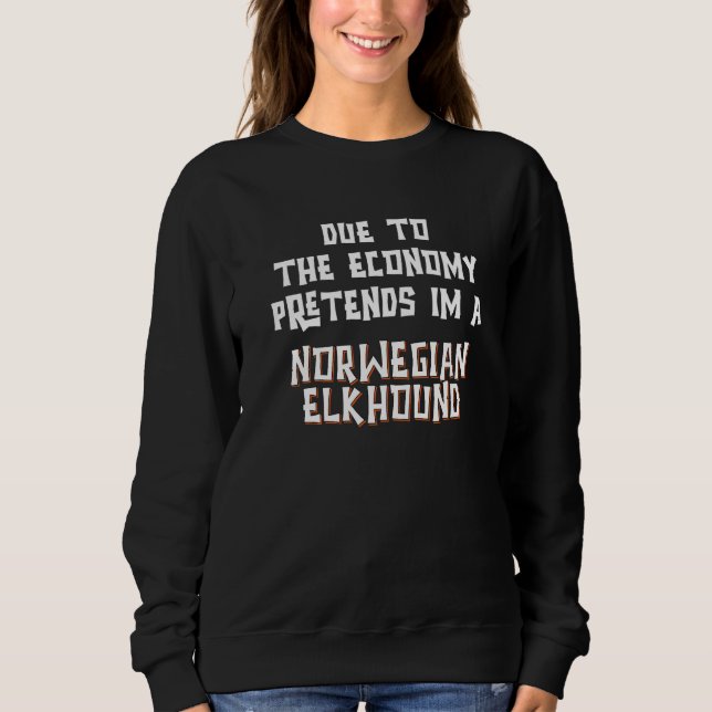 Economy Pretend NORWEGIAN ELKHOUND Easy Halloween  Sweatshirt (Front)