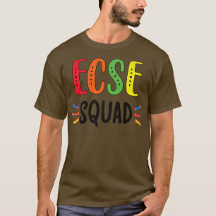 ECSE Squad Early Childhood Special Education Teach T-Shirt
