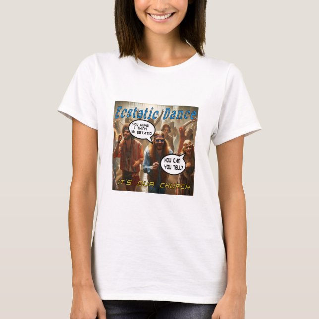 Ecstatic Dance T-Shirt (Front)