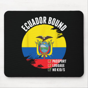 Ecuador Bound Country Travel Ecuadorian Flag Vacat Mouse Pad