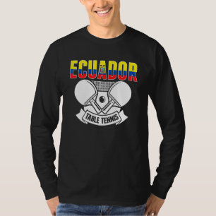 Ecuador Ping Pong  Ecuadorean Table Tennis Support T-Shirt