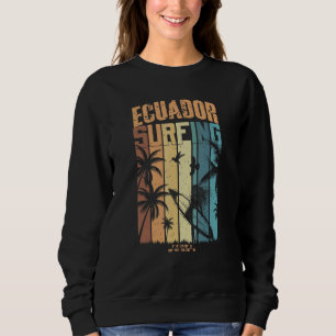 Ecuador Surfing 1 Sweatshirt