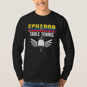 Ecuador Table Tennis Ecuadorean Ping Pong Suppor T-Shirt