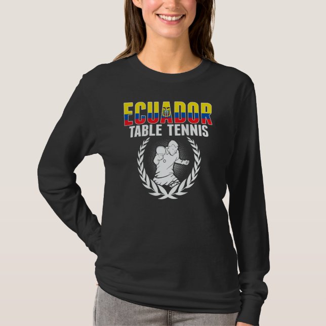 Ecuador Table Tennis  Ecuadorean Ping Pong Support T-Shirt (Front)