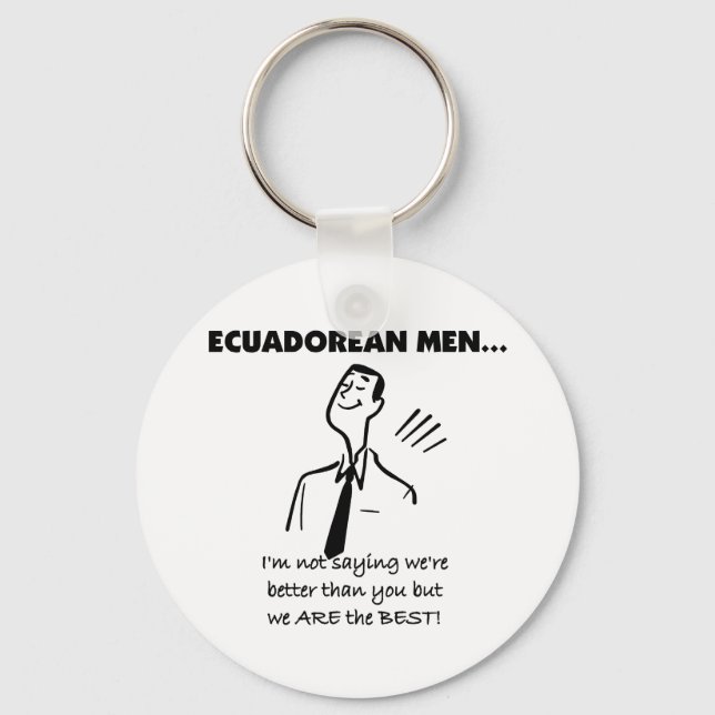 Ecuadorean Men Are Best Key Ring (Front)