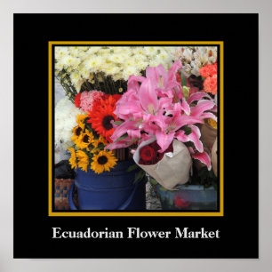 Ecuadorian Flower Market in the Church Plaza Poster