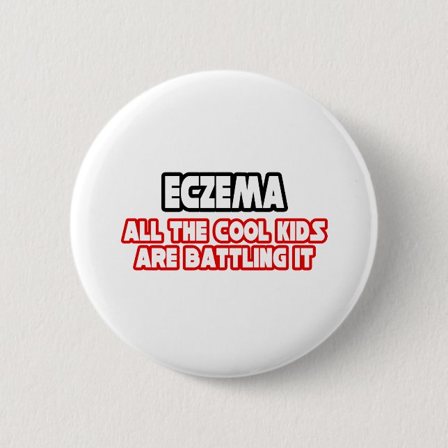 Eczema...Cool Kids 6 Cm Round Badge (Front)