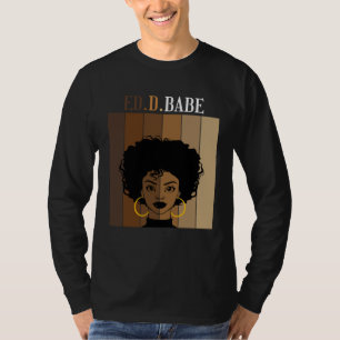 ED d Babe EdD Doctorate Degree of Education Black  T-Shirt