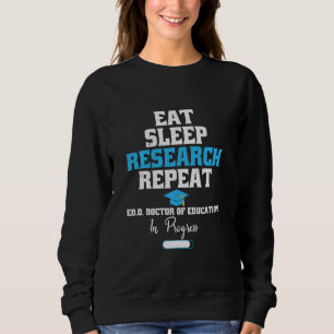 Ed D Doctor Of Education Doctorate Research Gradua Sweatshirt