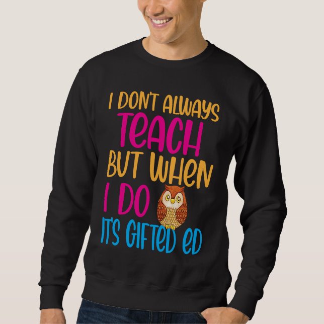 ed Ed ed Education Teacher Quote Cute Owl Sweatshirt (Front)