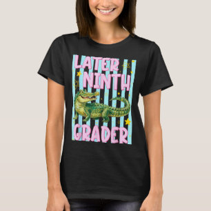 Ed Later Ninth Grader Alligator End Of School Year T-Shirt