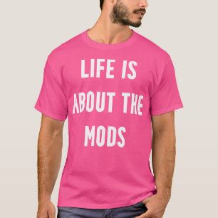 EDC Life is About the Mods T-Shirt