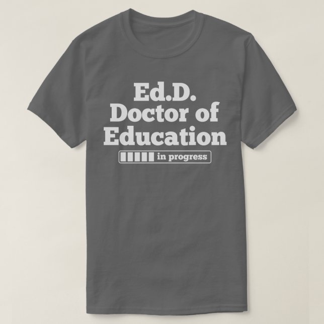 EdD Doctor of Education Doctoral Degree T-Shirt (Design Front)
