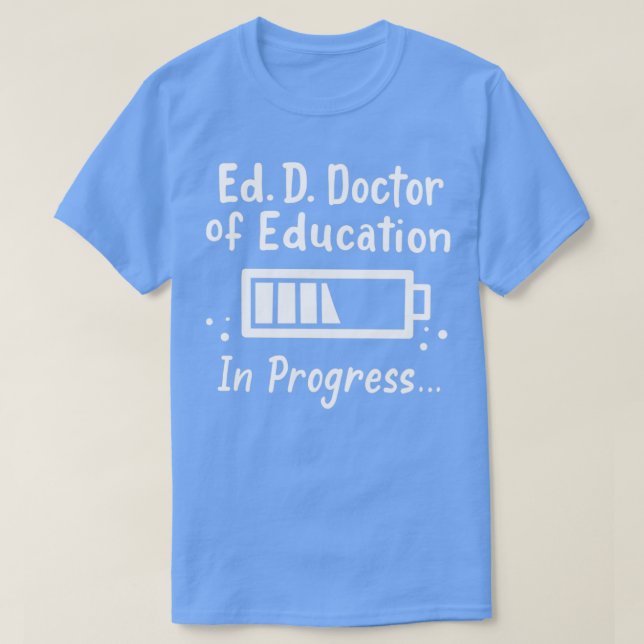 EdD Doctor of Education Doctoral Graduation  T-Shirt (Design Front)