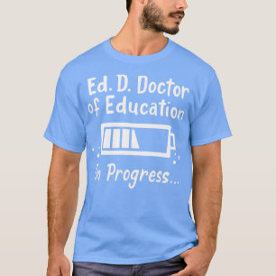 EdD Doctor of Education Doctoral Graduation  T-Shirt