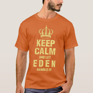 Eden Keep Calm Personalised Name Friends Nickname T-Shirt