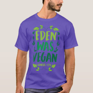 Eden Was Vegan Genesis 129 Christian Vegan Bible V T-Shirt