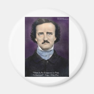 Edgar Allen Poe "Enthusiasm" Wisdom Quote Gifts Magnet