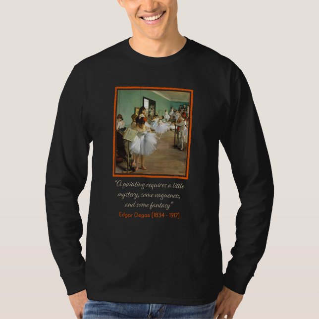 Edgar Degas The Dance Class with Quote T-Shirt (Front)