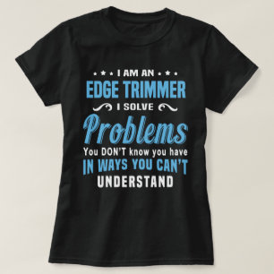 Edge Trimmer T-Shirt