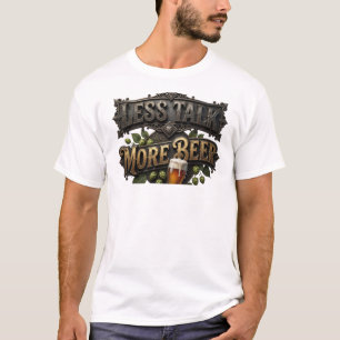 Edgy Colourful LESS TALK MORE BEER Quote Shirt