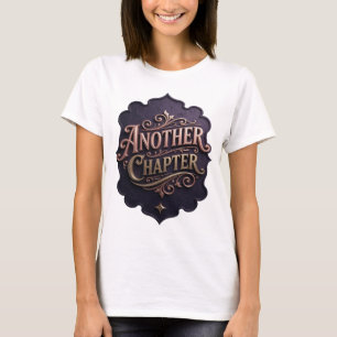 Edgy Gold ANOTHER CHAPTER Custom Design T-Shirt