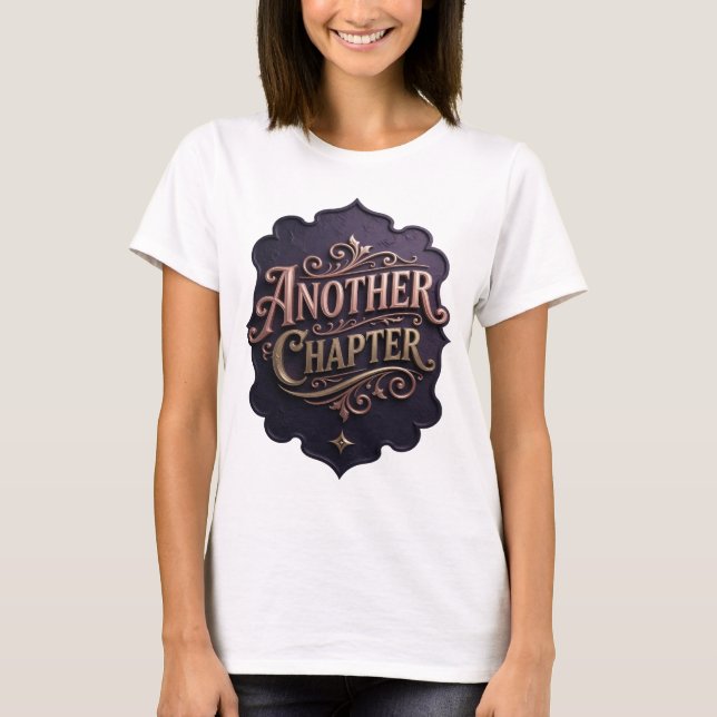 Edgy Gold ANOTHER CHAPTER Custom Design T-Shirt (Front)