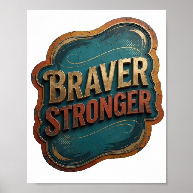 Edgy Gold BRAVER STRONGER Poster (Front)