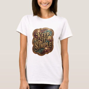 Edgy Gold KEEP IT SIMPLE Shirt Design
