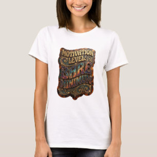Edgy Gold MOTIVATION LEVEL BARE MINIMUM T-Shirt