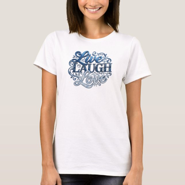 Edgy LIVE LAUGH LOVE Statement Design T-Shirt (Front)